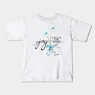 The Joy of the Lord is my Strength outline by Jan Marvin Kids T-Shirt